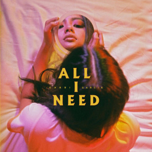 收聽Gabbi Garcia的All I Need歌詞歌曲