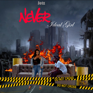 收聽Jetz的Never (Ideal Girl)歌詞歌曲