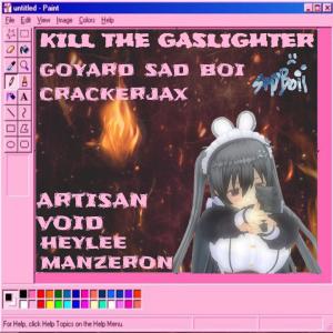 ดาวน์โหลดและฟังเพลง KILL THE GASLIGHTER(feat. CrackerJax, Heylee Manzeron & Artisan Void) (Explicit) พร้อมเนื้อเพลงจาก goyard sad boi