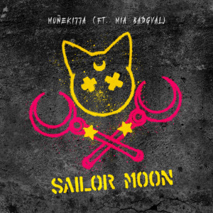 Listen to Sailor Moon (Explicit) song with lyrics from MUÑEKI77A