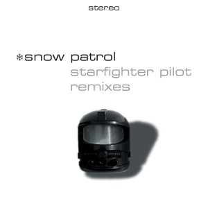 Starfighter Pilot (Remixes) dari Snow patrol