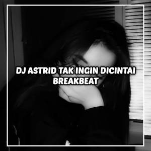 Listen to DJ TAK INGIN DICINTAI BREAKBEAT song with lyrics from Dj pongsky