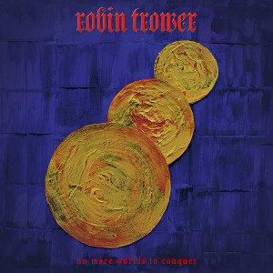 Album No More Worlds to Conquer oleh Robin trower