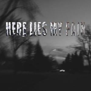 Listen to HERE LIES MY PAIN song with lyrics from D33P