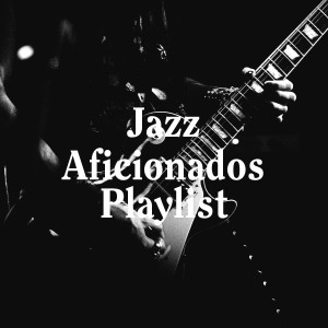 the JazzMasters的專輯Jazz aficionados playlist
