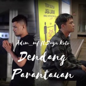 Dengarkan Dendang Parantauan lagu dari Adim Mf dengan lirik