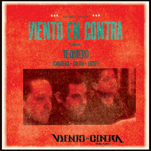 收听Viento En Contra的Te Quiero歌词歌曲