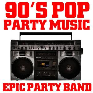 Epic Party Band的專輯90's Pop Party Music