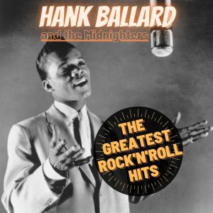 Album The Greatest Rock'n'Roll Hits from Hank Ballard And The Midnighters