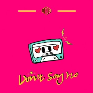 收聽T.O.B戲子的Don‘t Say No歌詞歌曲