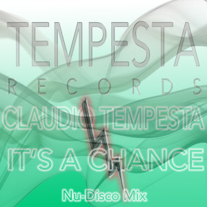 收聽Claudio Tempesta的IT'S A CHANCE (Nu-Disco Mix)歌詞歌曲