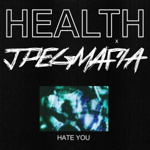 收聽Health的HATE YOU (Explicit)歌詞歌曲
