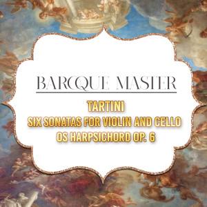 Enrico Casazza的專輯Baroque Master, Tartini - Six Sonatas For Violin and Cello os Harpsichord Op. 6