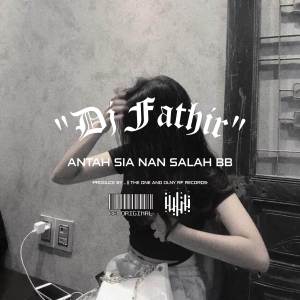 Album DJ ANTAH LAH DIAK ANTAH SIA NAN SALAH BREAKBEAT oleh Dj Fathir