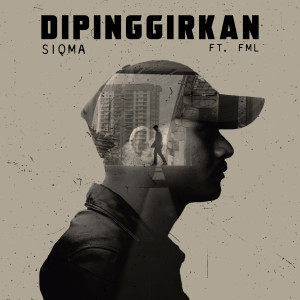 收聽Siqma的Dipinggirkan歌詞歌曲