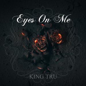 Listen to Eyes On Me song with lyrics from King Tru