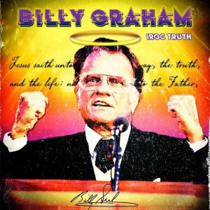 ดาวน์โหลดและฟังเพลง Billy Graham พร้อมเนื้อเพลงจาก Iroc Truth