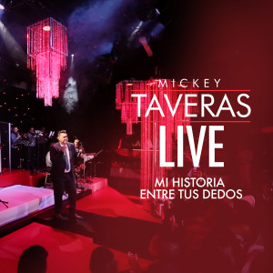 Album Mi Historia entre Tus Dedos (Live) from Mickey Taveras