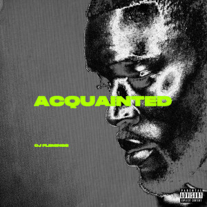 收聽CJ Flemings的Acquainted (Explicit)歌詞歌曲