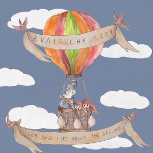 Avalanche City的專輯Our New Life Above the Ground