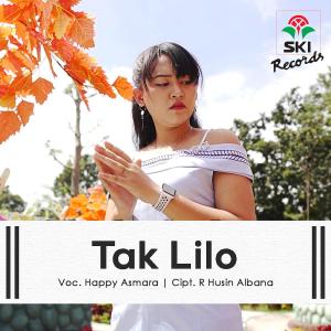 Listen to Tak Lilo song with lyrics from Happy Asmara