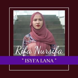 收听Rifa Nursifa的Isyfa Lana歌词歌曲