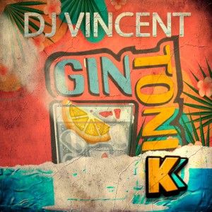 收聽Dj Vincent的Gin Tonik (Radio Mix)歌詞歌曲