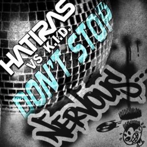 收聽Hatiras Vs K.I.D.的Don't Stop (Don't Stop The Music Mix)歌詞歌曲