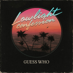 ดาวน์โหลดและฟังเพลง Lowlight Confession พร้อมเนื้อเพลงจาก Guess Who
