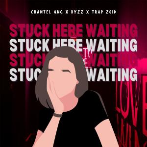Listen to Stuck Here Waiting song with lyrics from Chantel Ang