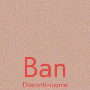 Various的专辑Ban Discontinuance