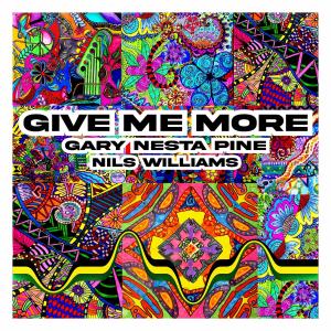 ดาวน์โหลดและฟังเพลง Give Me More พร้อมเนื้อเพลงจาก Gary Nesta Pine