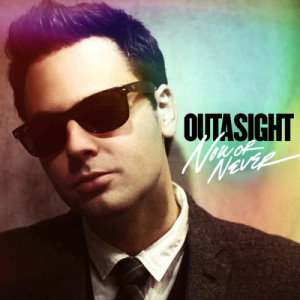 ดาวน์โหลดและฟังเพลง Now or Never พร้อมเนื้อเพลงจาก Outasight