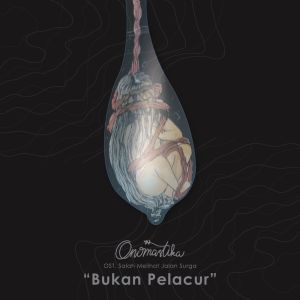 Listen to Bukan Pelacur (OST. Salah Melihat Jalan Surga) song with lyrics from Onomastika