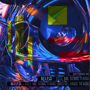 ดาวน์โหลดและฟังเพลง Tell Me Something (Michel Ange Remix) พร้อมเนื้อเพลงจาก M.Y.P.D.