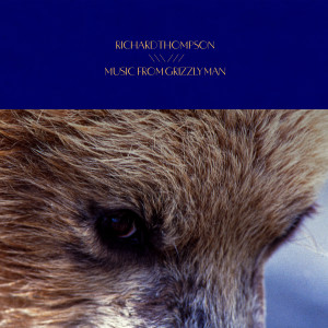 Richard Thompson的專輯Music From Grizzly Man