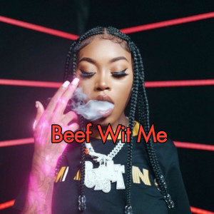 Album Beef Wit Me oleh Asian Doll