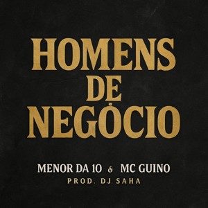 Listen to Homens de negócio (Explicit) song with lyrics from Menor da 10