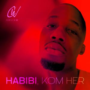 ดาวน์โหลดและฟังเพลง HABIBI, KOM HER (Explicit) พร้อมเนื้อเพลงจาก Caliow