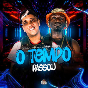 ดาวน์โหลดและฟังเพลง O Tempo Passou (Explicit) พร้อมเนื้อเพลงจาก Wilk