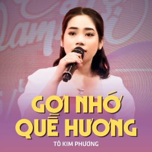 Listen to Gợi Nhớ Quê Hương song with lyrics from Tô Kim Phương
