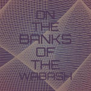 อัลบัม On The Banks Of The Wabash ศิลปิน Silvia Natiello-Spiller