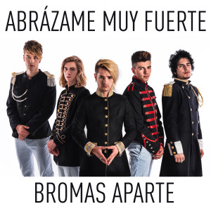 Bromas Aparte的專輯Abrázame Muy Fuerte