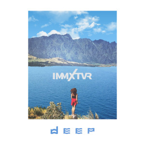 收聽Immxtvr的Deep歌詞歌曲