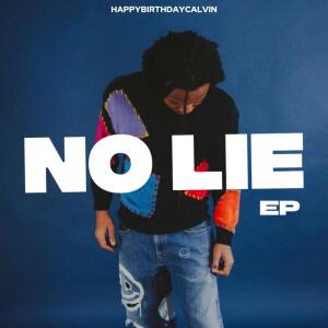 Listen to No Lie (Explicit) song with lyrics from HappyBirthdayCalvin