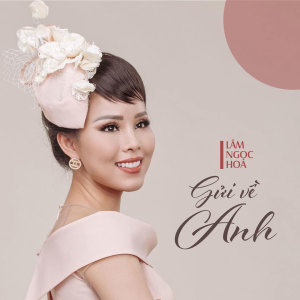 Album Gửi Về Anh from Lâm Ngọc Hoa