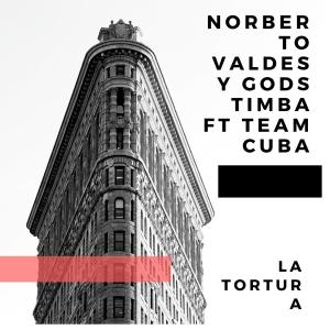 收听Norberto Valdes y Gods Timba的La Tortura歌词歌曲