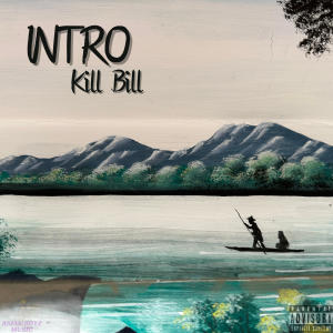 Kill Bill的專輯INTRO. (Explicit)