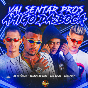 Listen to Vai Sentar pro Amigo da Boca (Explicit) song with lyrics from Gelado No Beat