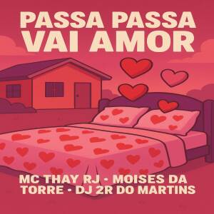 ดาวน์โหลดและฟังเพลง PASSA PASSA VAI AMOR (Explicit) พร้อมเนื้อเพลงจาก Mc Thay RJ
